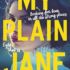 [GET] EBOOK 📝 My Plain Jane (The Lady Janies) by  Cynthia Hand,Brodi Ashton,Jodi Mea