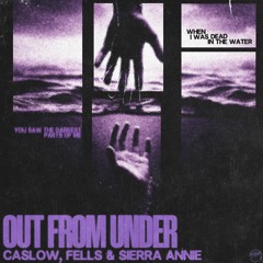 Caslow & Fells - Out From Under (with Sierra Annie)