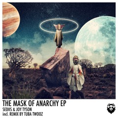 Sediis & Joy Tyson - The Mask Of Anarchy (Tuba Twooz Remix)