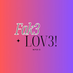 Fak3 Lov3! (Prod. Geekinz)