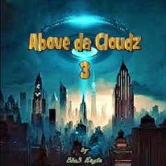 Blu3 Eagle - Above da Cloudz 3 ( Full Mixtape / Comedy Album )