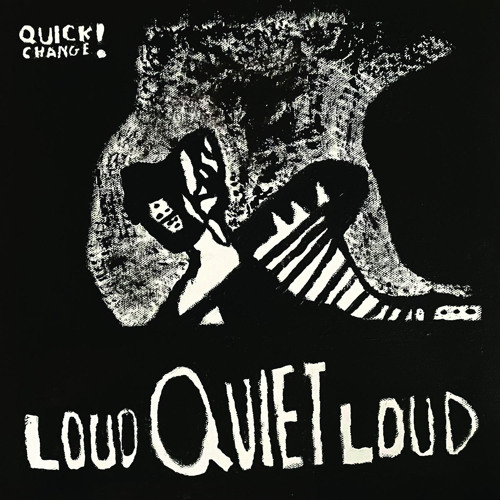 Stream QUICKCHANGE! | Listen to Loud Quiet Loud playlist online for ...