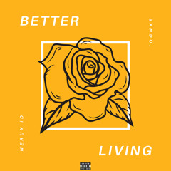 Better Living Feat. Bando