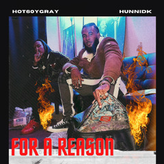 For A Reason ft. HOT60YGRAY