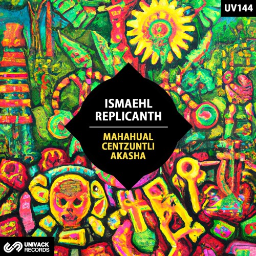 Ismaehl, Replicanth - Mahahual (Original Mix) [Univack]