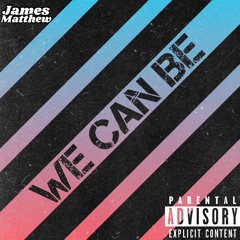 James Matthew - We Can Be (Original Mix)