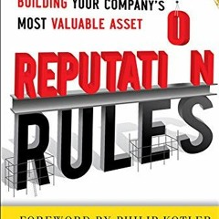 Read ❤️ PDF Reputation Rules: Strategies for Building Your Companys Most Valuable Asset by  Da