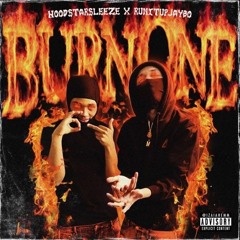 BURN ONE - HoodStarSleeze ❌ RunitUp Jaybo