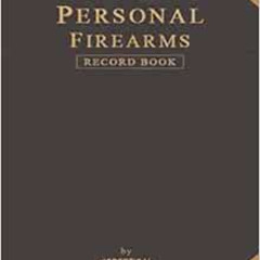 [ACCESS] KINDLE ✉️ Personal Firearms Record Book: Contains Over 130 Sheet (Personal E