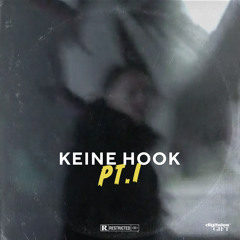 Keine Hook Pt. I