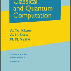 [Download] KINDLE 💚 Classical and Quantum Computation (Graduate Studies in Mathemati