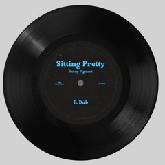 Sitting Pretty (B Side: Dub)