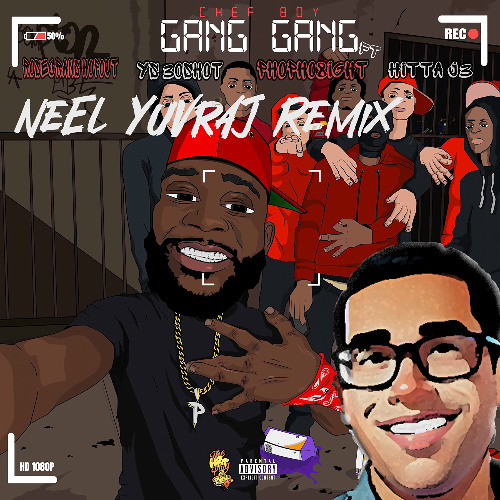 Gang Gang Neel Yuvraj Remix Chef Boy ( ft Rosecrans hopout, YS, PhoPho8ight & Hitta J3)