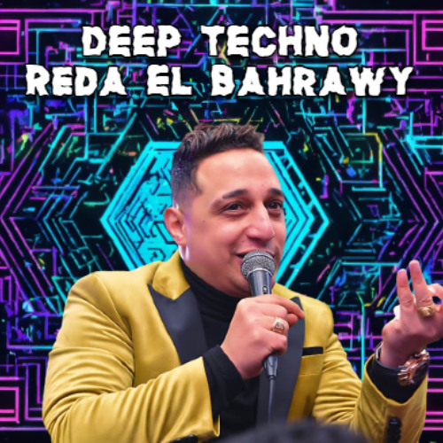 DEEP TECHNO -REDA ELBAHRAWY | TECHNO  REMIX - رضا البحراوي