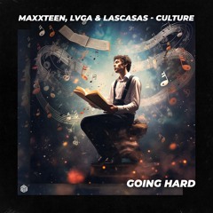 Maxxteen, LVGA & Lascasas - Culture