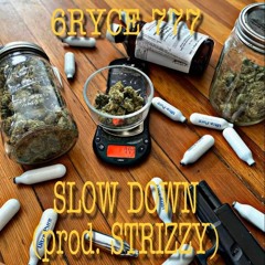 Slow Down (prod. Strizzy)