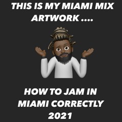 How To Jam In Miami Correctly 2021