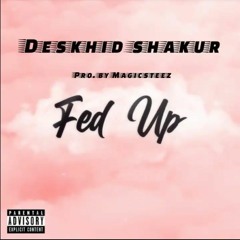 Deskhid - fed up