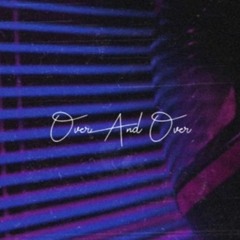 Over & Over