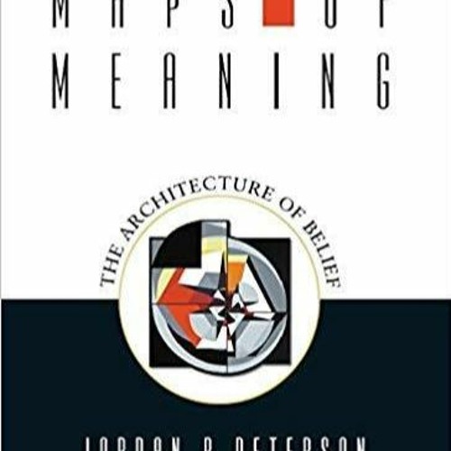 Stream episode [DOWNLOAD]PDF By Jordan B. Peterson - Maps of Meaning: The  Architecture of Belief by Hallermanheuman.ycc.h.555.1 podcast | Listen  online for free on SoundCloud