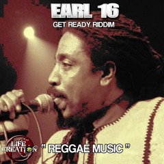 EARL 16 - Reggae music remix - Get ready riddim