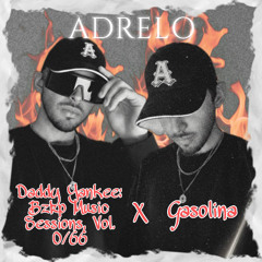 Daddy Yankee: Bzrp Music Session, Vol. 0/66 x Gasolina - Mashup ADRELO