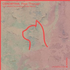 Cendryma - Pass Through [PURRFECTION]