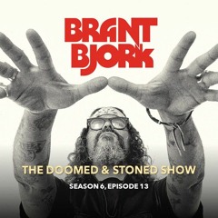 Doomed & Stoned — THE DOOMED & STONED SHOW ~Season 9, Episode 7~