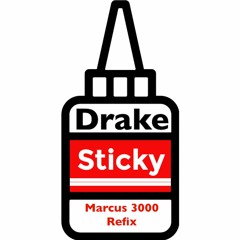 Drake - Sticky (Marcus 3000 Refix) Free DL