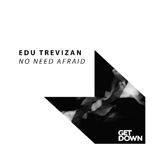 Edu Trevizan - No Need Afraid [OUT NOW]