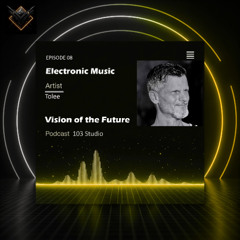 Podcast Vision of the Future Episode 08 - Tolee