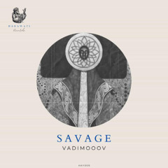 VadimoooV - Savage [Hakawati Records]