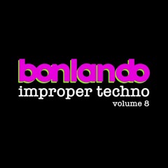 Improper techno volume 8 - Raw / Deep / Hypnotic / Hardgroove