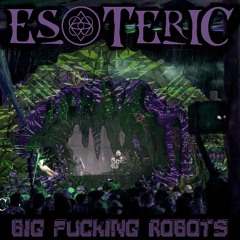 BIG FUCKING ROBOTS @ Esoteric Festival 2020