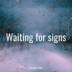 Waiting for signs