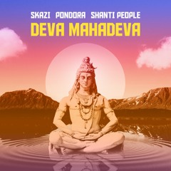 Pondora & Skazi & Shanti People - Deva Mahadeva