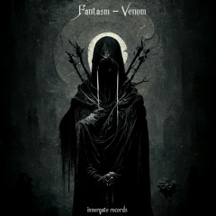 Fantasm - Venom [INNERGATED] (Free Download)
