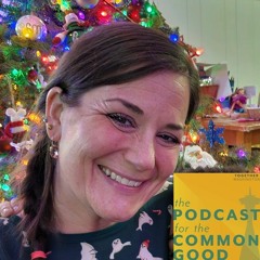 The Podcast for the Common Good - Episode 46 - Andrea Green
