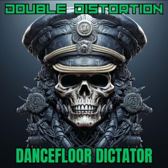 Double Distortion -DanceFloor Dictator