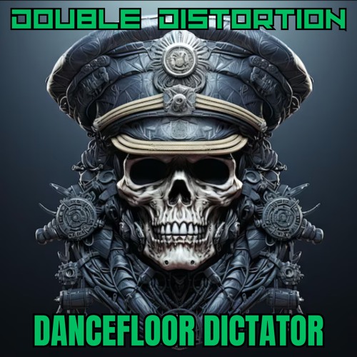 Double Distortion -DanceFloor Dictator