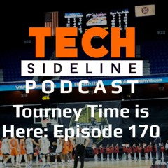 Tourney Time is Here: Tech Sideline Podcast 170
