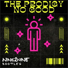 The Prodigy - No Good (NINE2NINE BOOTLEG) [FREE DOWNLOAD]