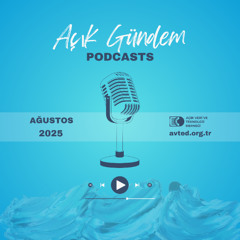 Açık Gündem | Ağustos 2025