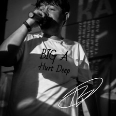 BIG A - Hurt Deep