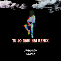 Tu Jo Nahi Hai To_Remix_Djvansh_(click on buy for full)