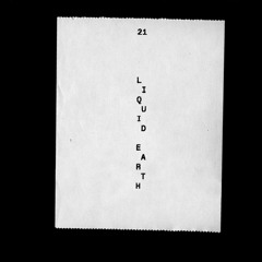 #021 - LIQUID EARTH (Urulu)