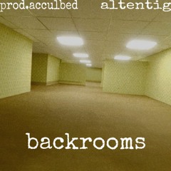 backrooms (prod.acculbed)