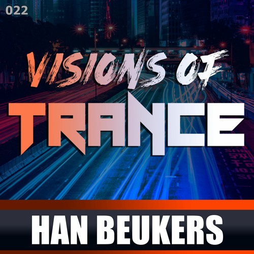 HAN BEUKERS - Guest Mix [Visions of Trance Sessions 022]