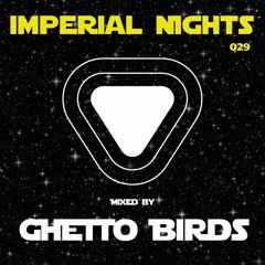 Imperial Nights 029 - Guest Mix by GHETTO BIRDS