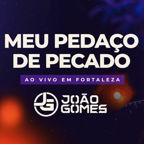 MEU PEDAÇO DE PECADO - João Gomes - Tô Querendo te beijar